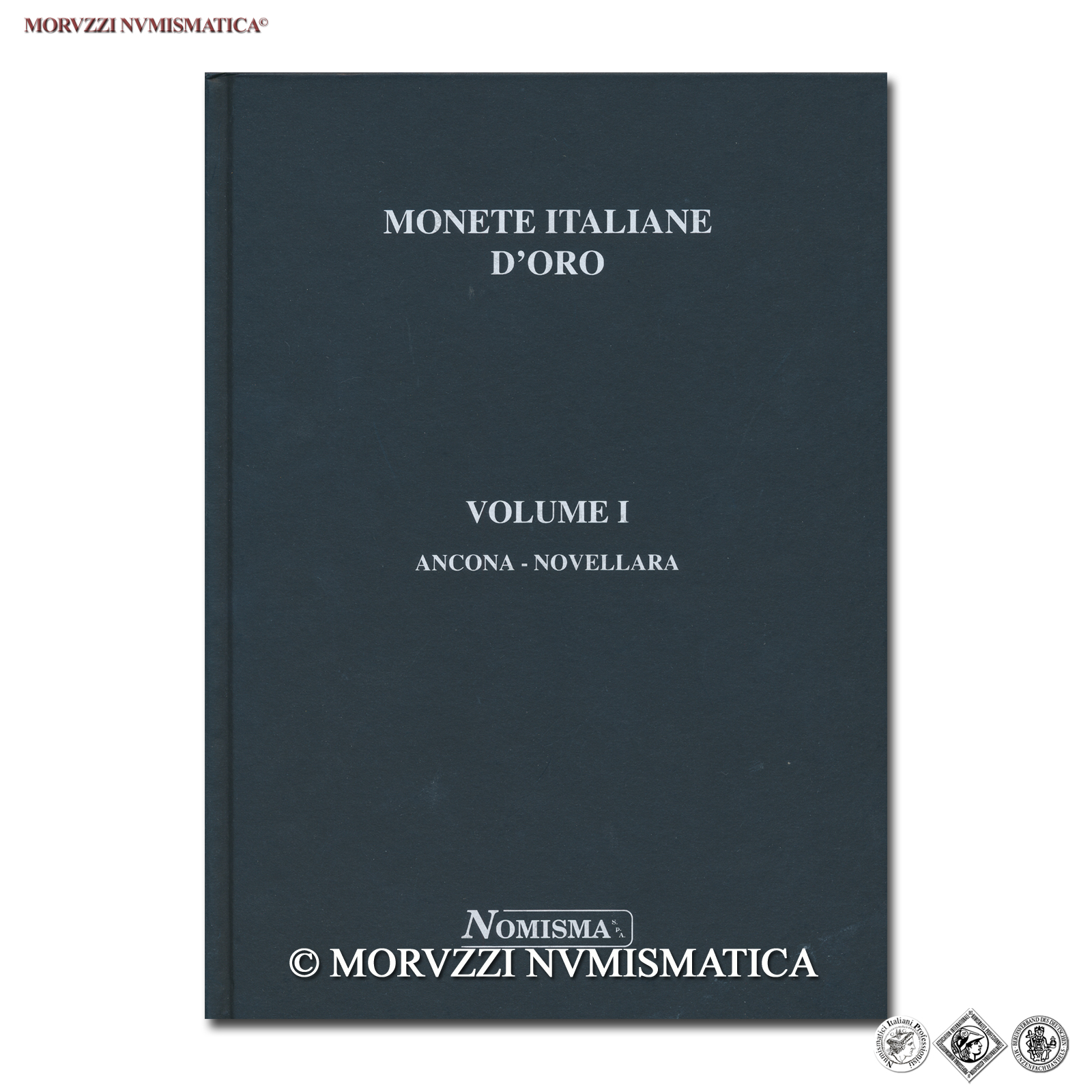L. Bellesia, MONETE ITALIANE D'ORO. CATALOGO DELLE MONETE EMESSE DAL 1252 AL 1945, Volume I, ANCONA-NOVELLARA, pp. 320, Nomisma editore / Cataloghi di numismatica - OFFERTA SPECIALE | Moruzzi Numismatica - In offerta
