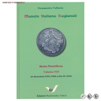 Alessandro Toffanin, Monete Italiane Regionali. Stato Pontificio, volume IIII, da Benedetto XIII (1724) a Pio IX (1878), 559 pagine con illustrazioni a colori, Pavia 2022, Edizioni Numismatica Varesi / cataloghi in OFFERTA SPECIALE | Moruzzi Numismatica